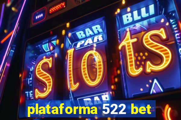 plataforma 522 bet